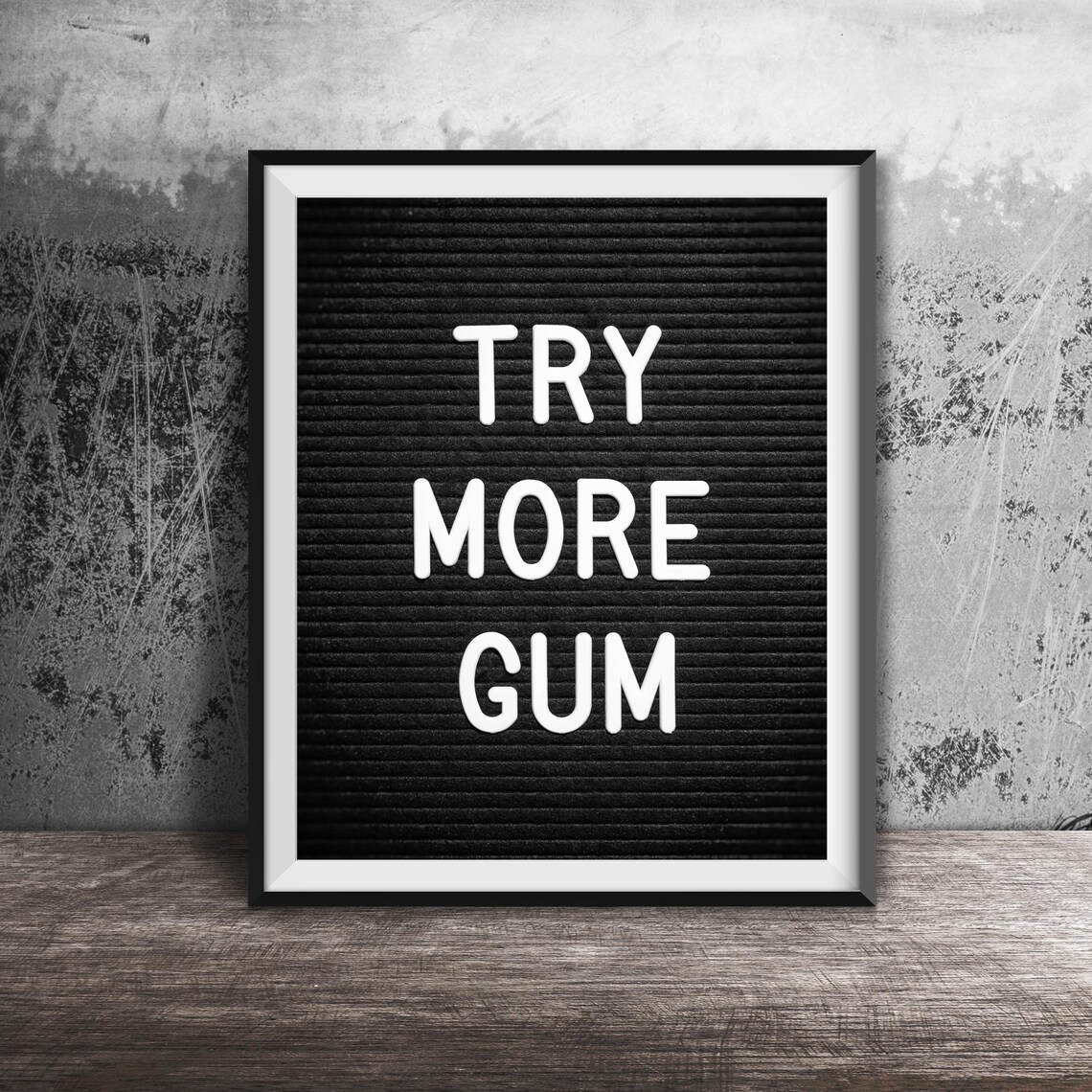 Try More Gum Unframed Photography Print Funny Birdcage Movie Quote