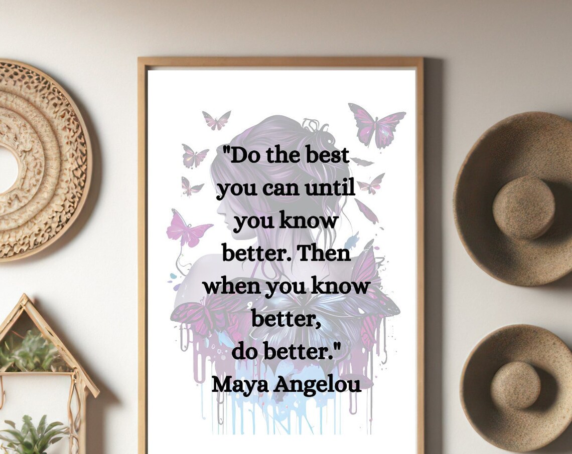 Maya Angelou Do The Best You Can Butterfly Quote Inspirational Poster