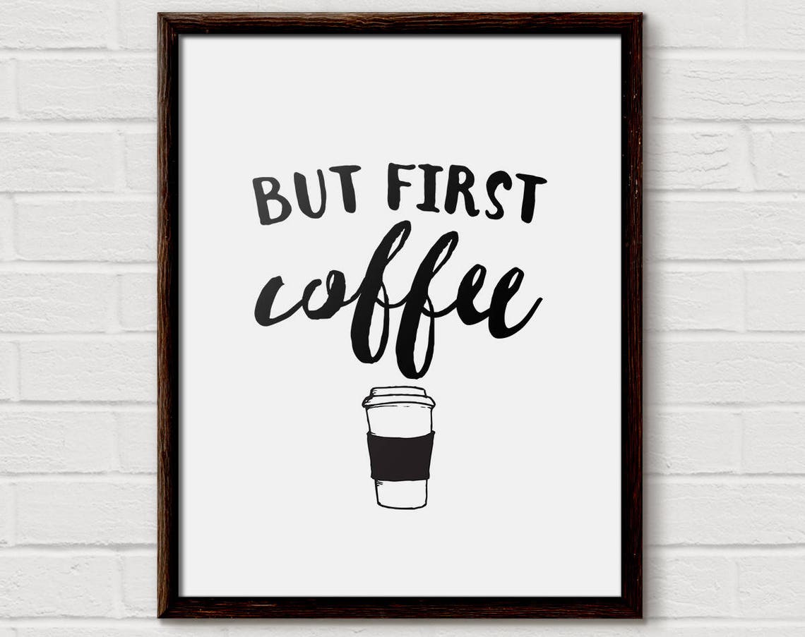 But First Coffee Script Coffee Cup Morning Kitchen Quote Poster