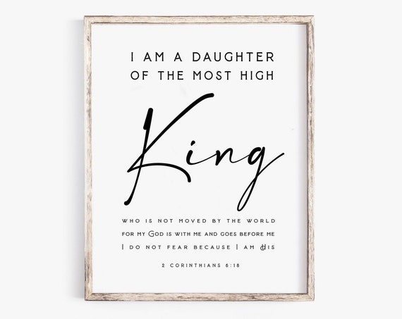 I Am The Daughter Of A King, Scripture Art Print