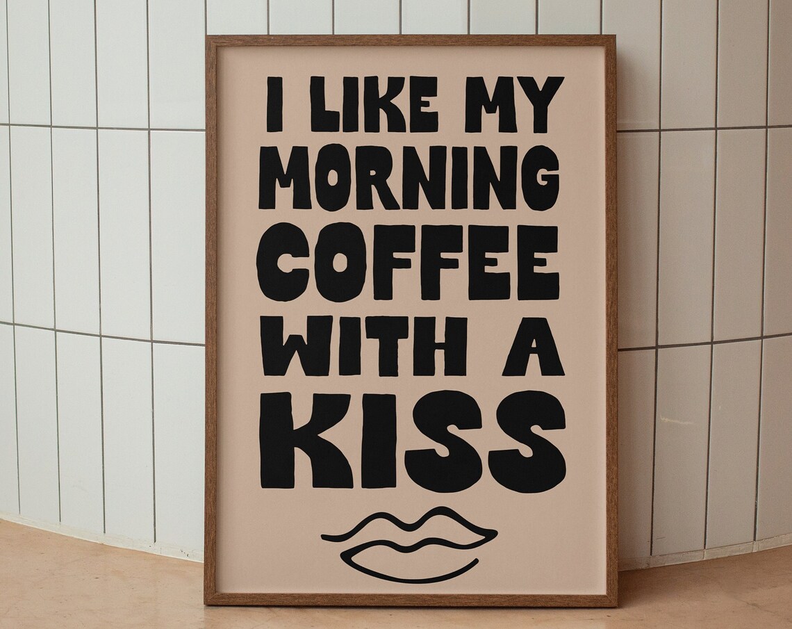 I Like My Morning Coffee With A Kiss Bold Kitchen Quote Poster