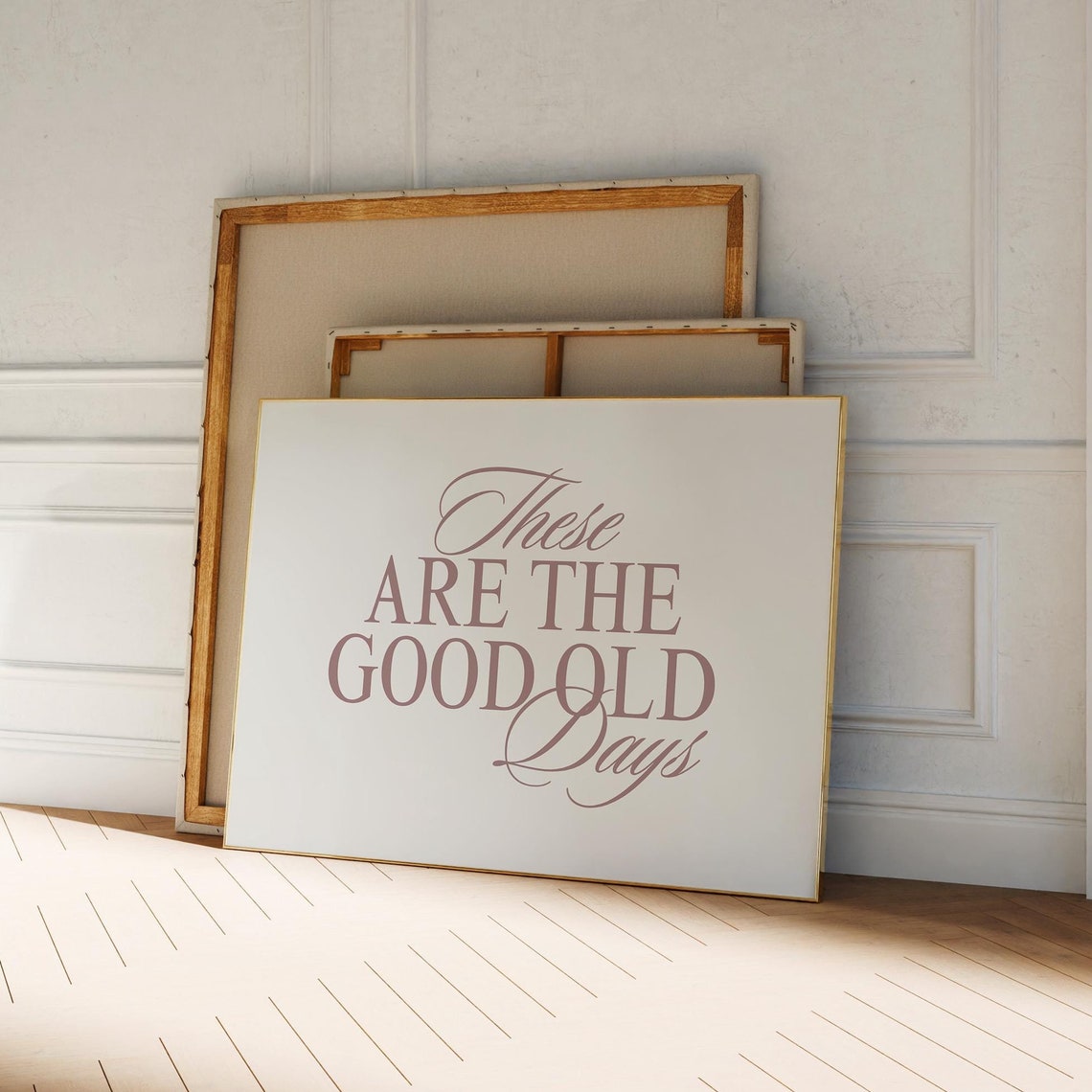 These Are The Good Old Days Wall Art Print Bold Positivity Family Artwork Motivational Quote Poster Design Horizontal