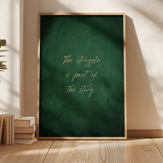 The Struggle Is Part Of The Story Art Print
