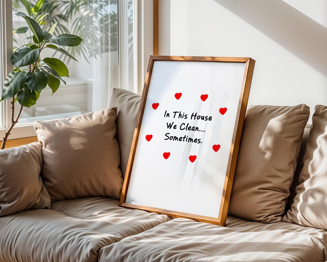 In This House We Clean Sometimes, Home Decor