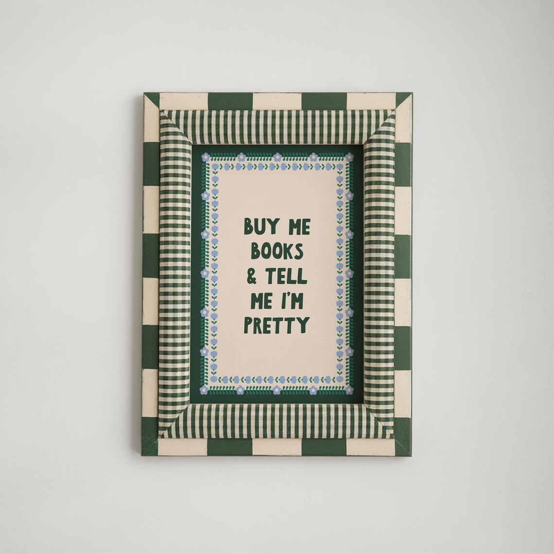 Buy Me Books and Tell I'm Pretty Quote Art Print
