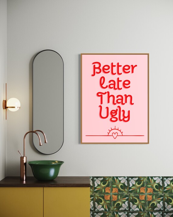 Better Late Than Ugly Pink Funny Quote Poster With Sun Heart Motif