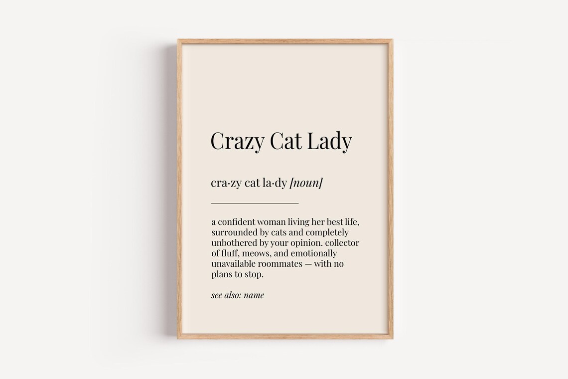 Crazy Cat Lady Definition Art Print, Funny Gift