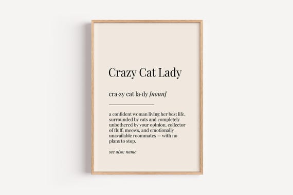 Crazy Cat Lady Definition Art Print, Funny Gift