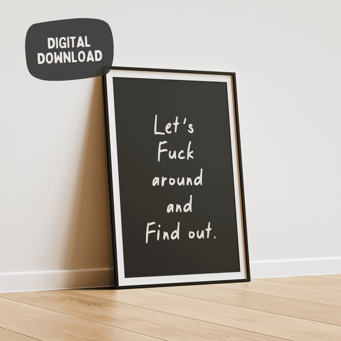 Lets Fuck Around And Find Out Black White Script Funny Poster