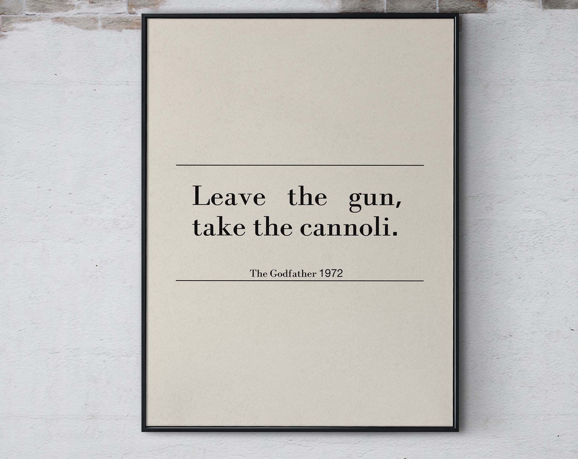 Leave The Gun Take The Cannoli Famous Quote Print Film Wall Art Funny Movie Quote Poster Movie Saying Wall Decor Print