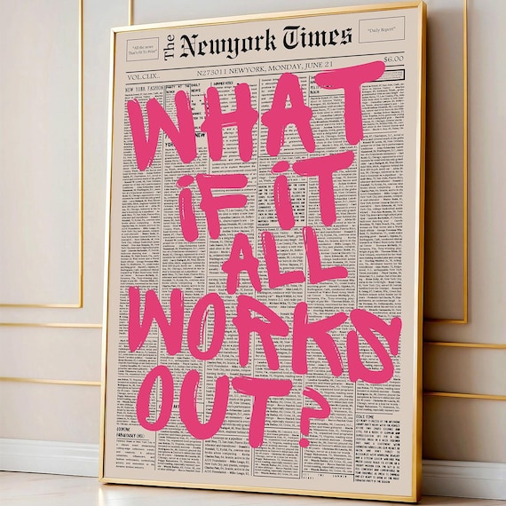 What If It All Works Out Pink Newspaper Typography Quote Poster
