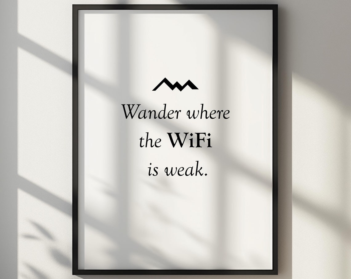 Wander Where The Wifi Is Weak Quote Poster Poster Print Art Instant Home Decor Gift For Her Gift For Him