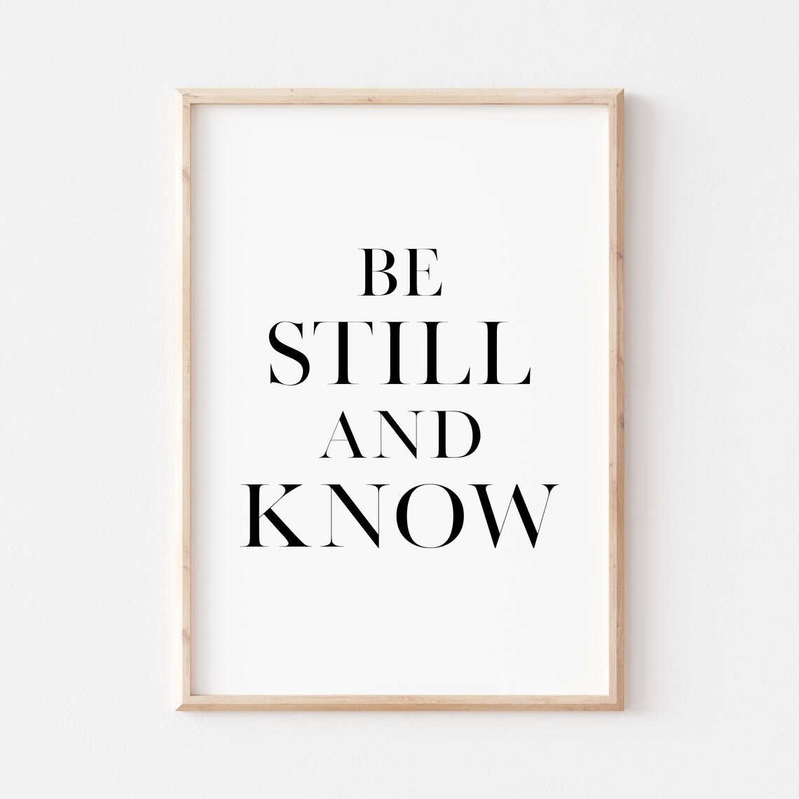 Be Still And Know Bold Serif Minimalist Black White Quote Typography Poster