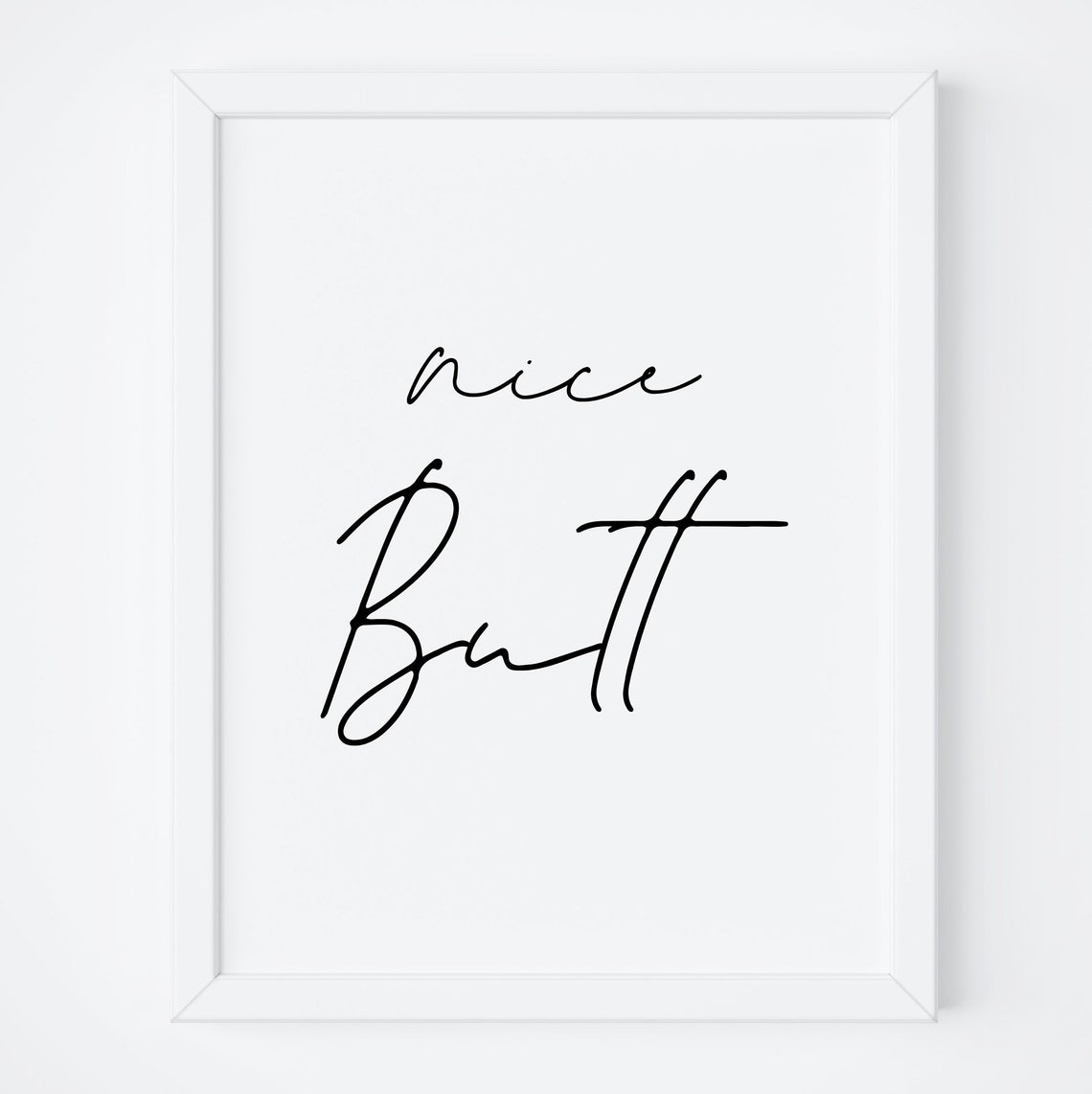 Nice Butt Funny Script Bathroom Wall Humor Typography Poster