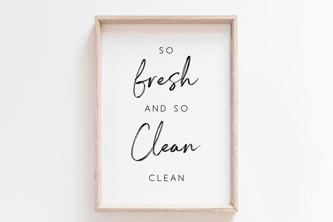 So Fresh and So Clean Clean Funny Bathroom Sign Humor Poster