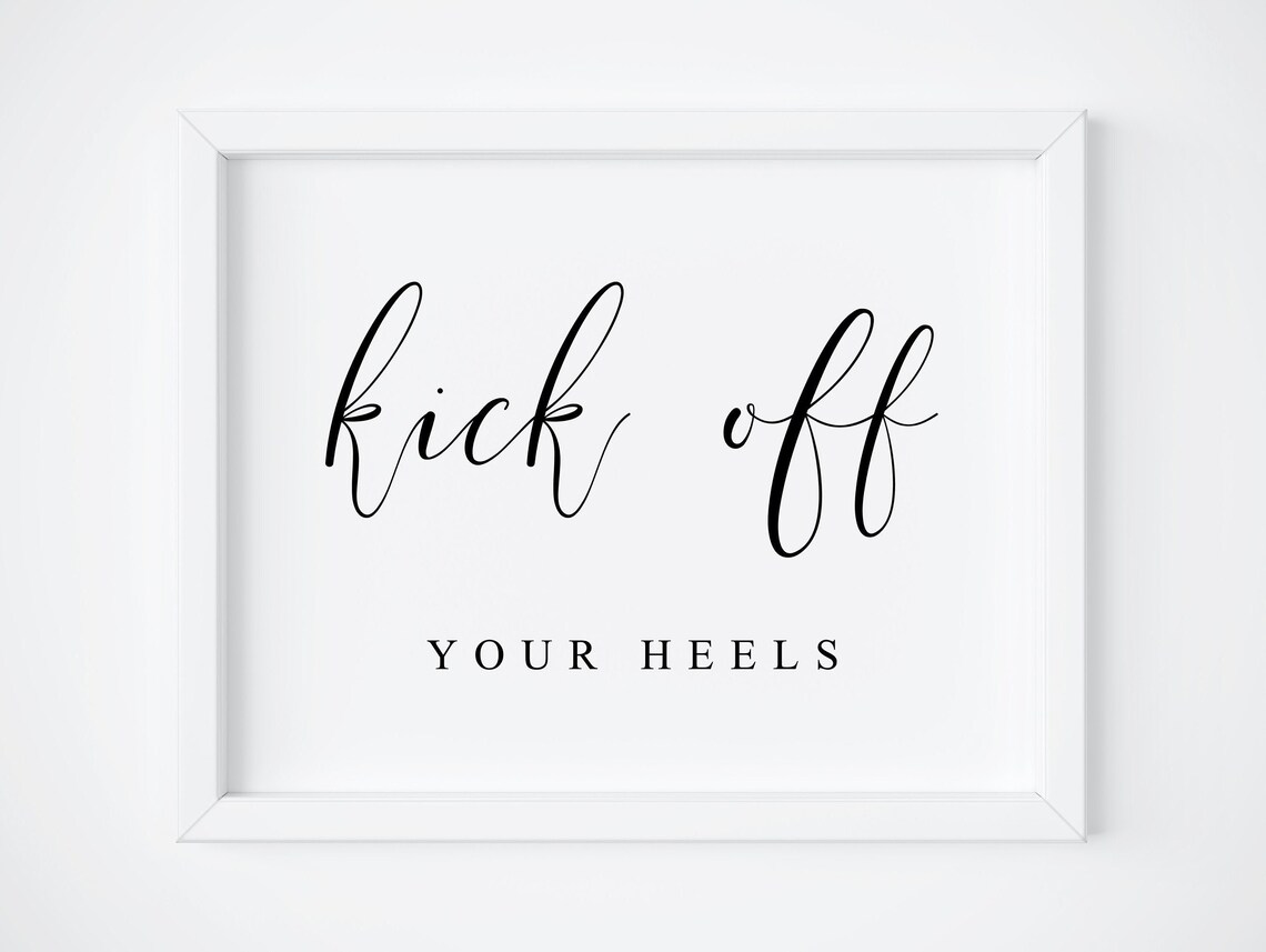 Kick Off Your Heels Wedding Dancing Shoes Sign