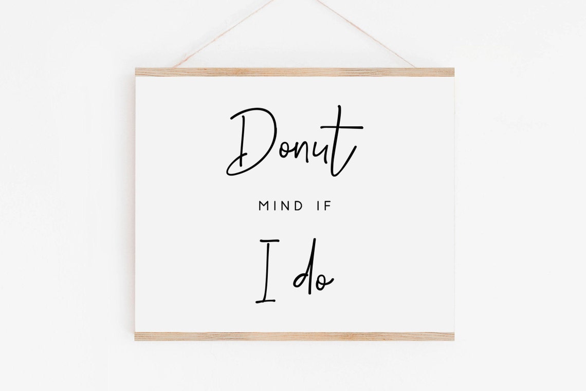 Donut Mind If I Do Sign Wedding Donut Bar Dessert Table Print