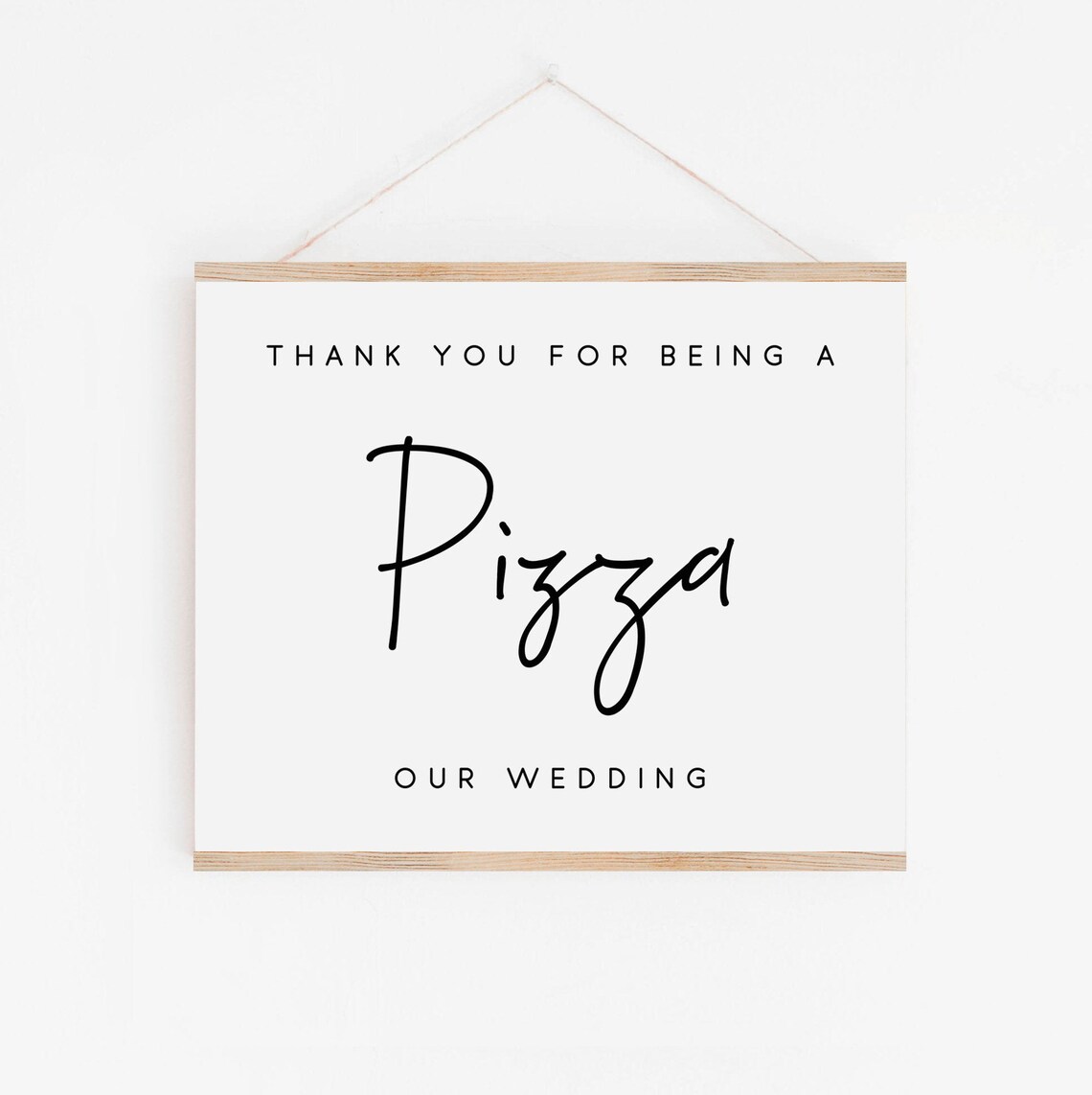 Thank You For Being a Pizza Our Wedding Sign Playful Modern Print