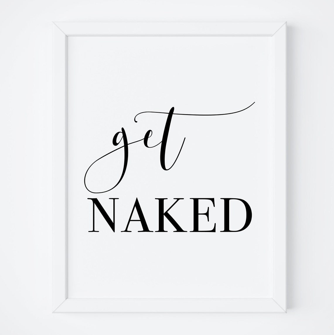 Get Naked Funny Bathroom Quote Modern Typography Wall Decor Poster