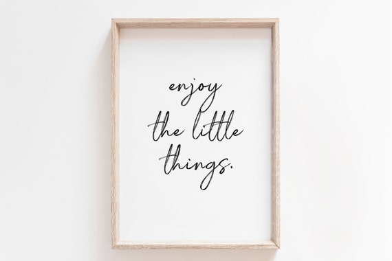 Enjoy The Little Things Printable Motivational Poster Wall Art Quote Printable Farmhouse Sign Inspirational Wall Art Quote Wall Art