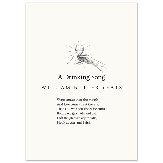 William Butler Yeats A Drinking Song Wine Glass Poem Text Poster
