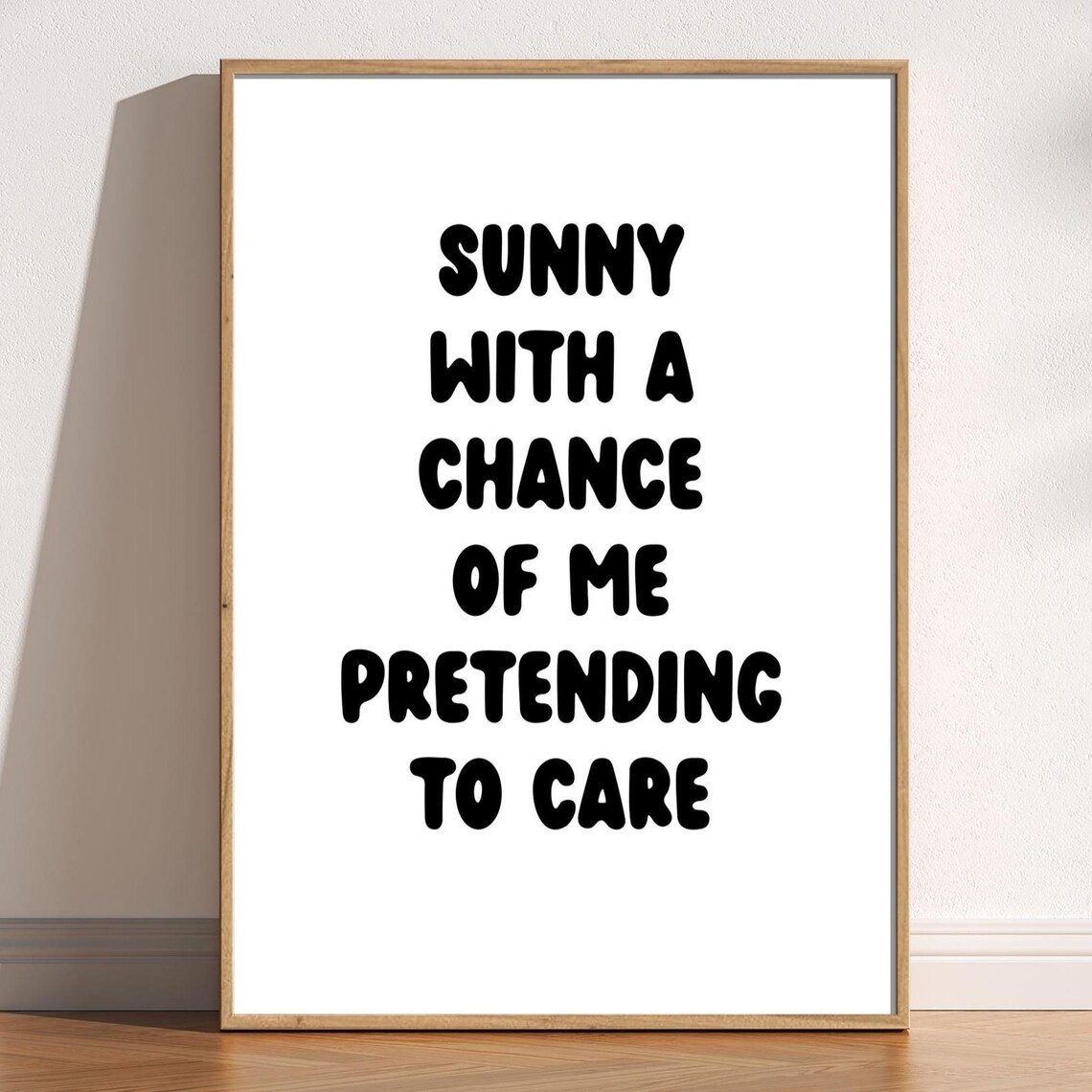 Sunny With a Chance of Me Pretending to Care Funny Quote Poster