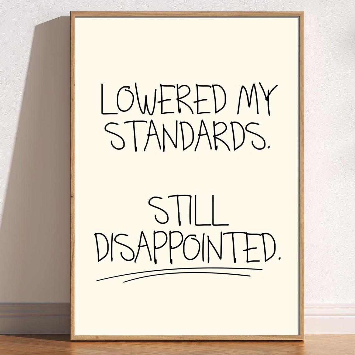 Lowered My Standards Still Disappointed Funny Quote Humor Poster