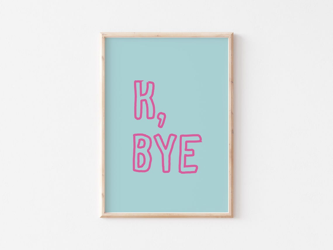 K Bye Pink Neon Sassy Office Quote Poster on Teal Background - Image 3