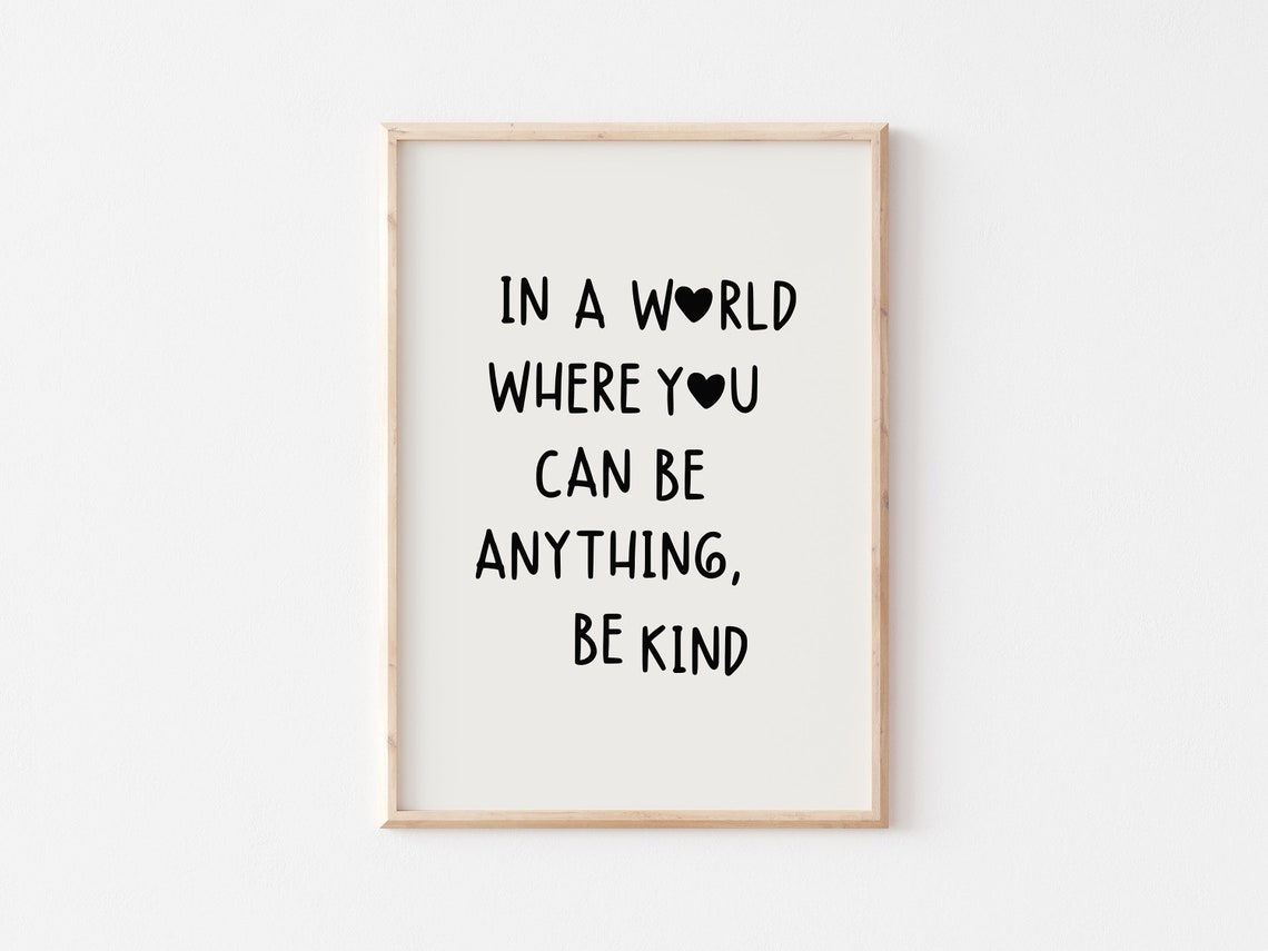 In a World Where You Can Be Anything Be Kind Heart Quote Poster - Image 3