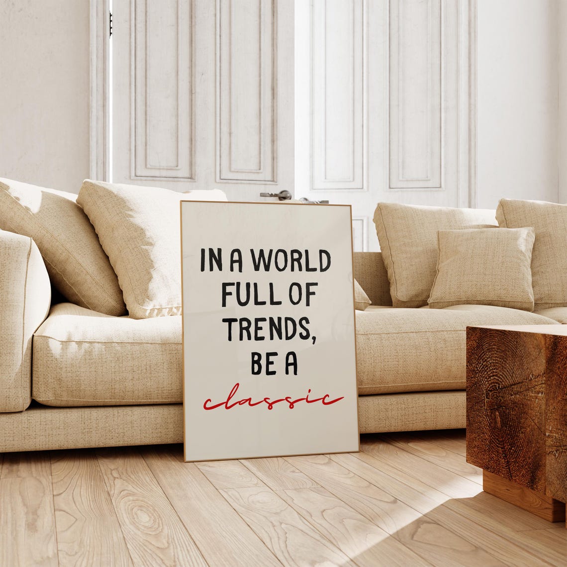 In A World Full Of Trends Be A Classic Script Accent Quote Poster - Image 5