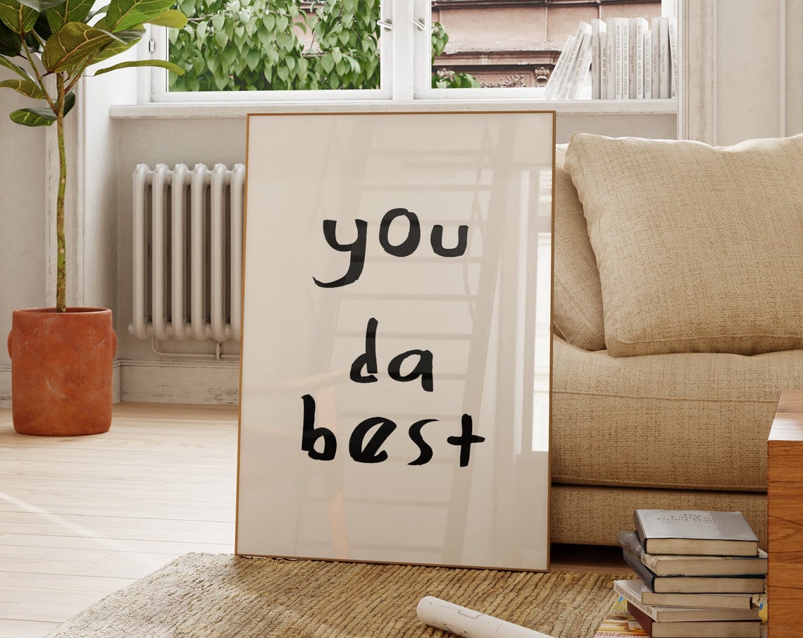 You Da Best Hand Lettered Typography Uplifting Quote Poster Gift