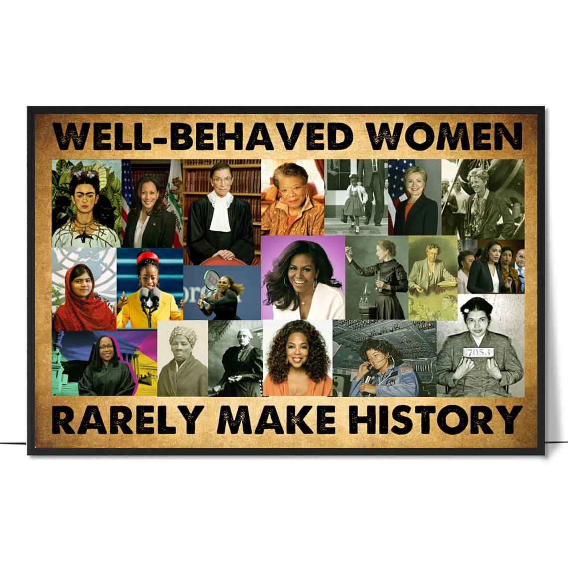 Well Behaved Women Rarely Make History Famous Women Collage Print