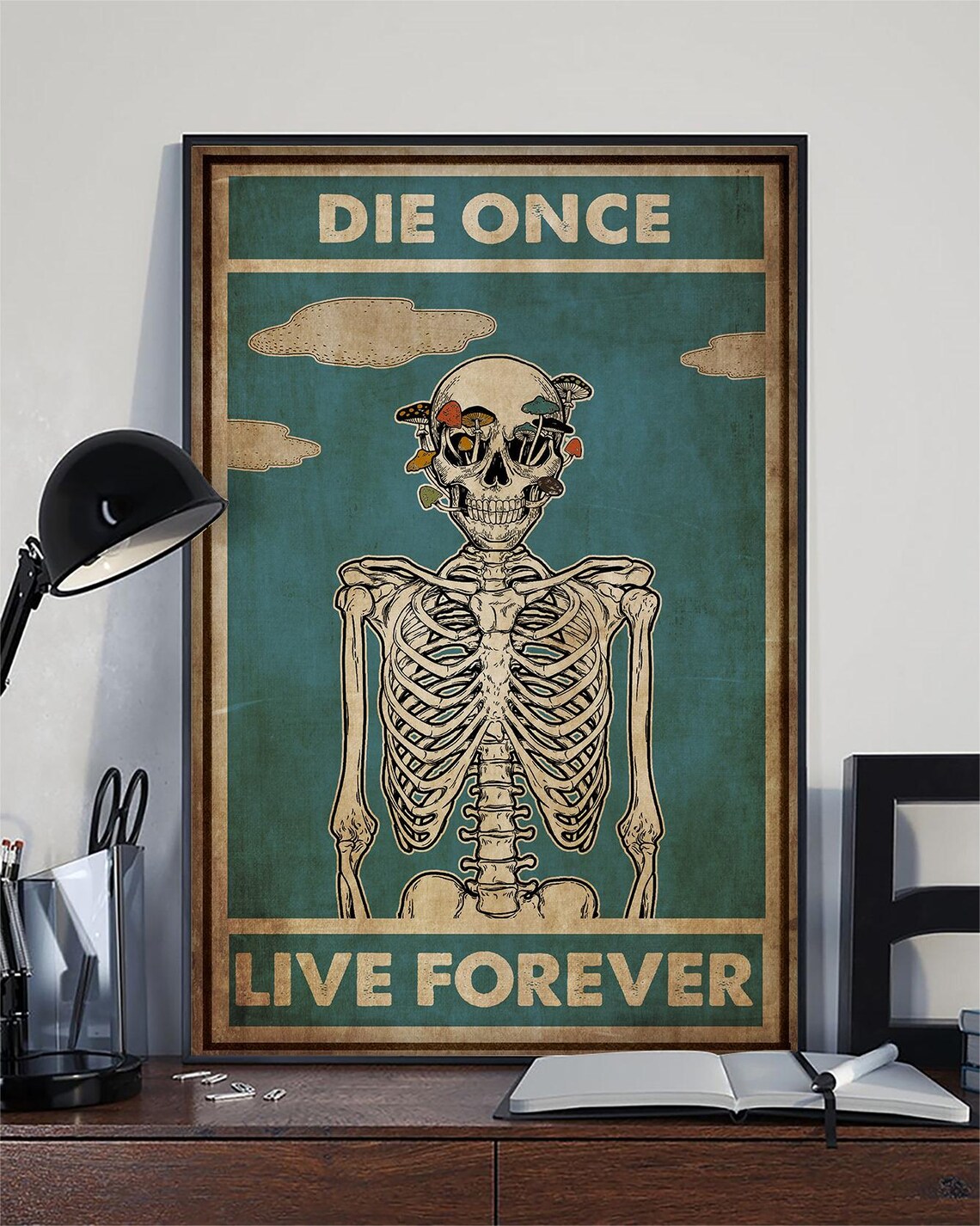 Mushroom Skull, Die Once Live Forever Poster - Image 3