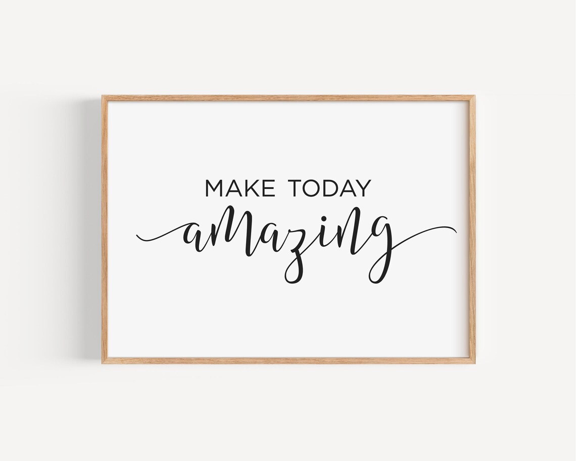 Make Today Amazing Uplifting Hand Lettered Daily Quote Poster