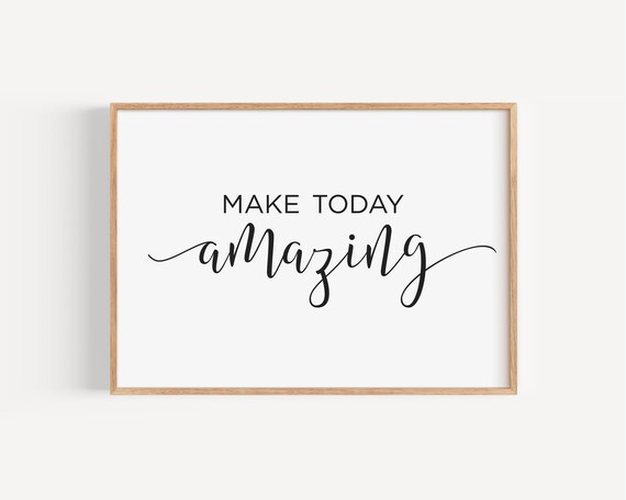 Make Today Amazing Uplifting Hand Lettered Daily Quote Poster
