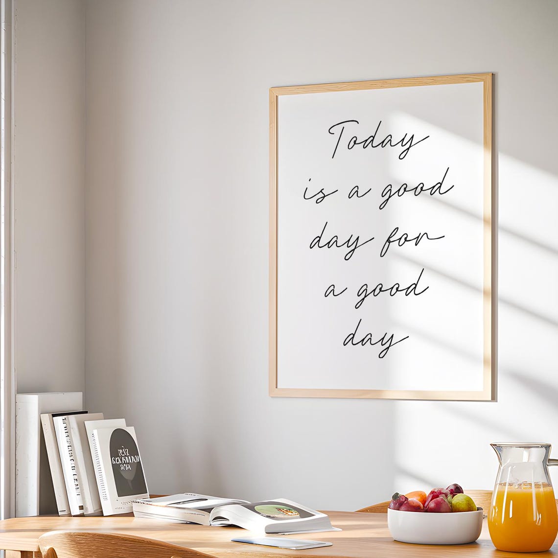 Today Is A Good Day For A Good Day Uplifting Script Quote Poster