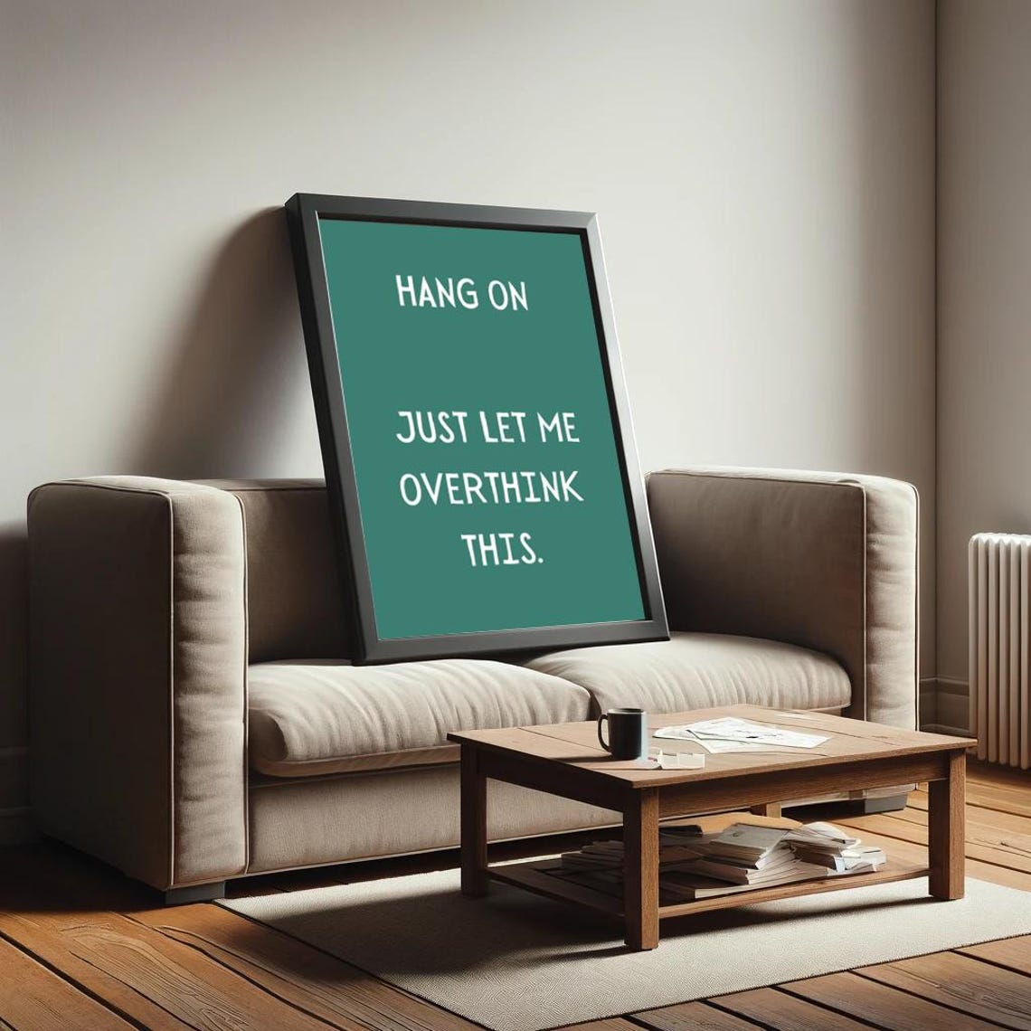 Hang On Just Let Me Overthink This Teal Bold Funny Quote Poster - Image 2