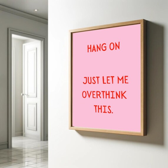 Hang On Just Let Me Overthink This Poster Funny Saying Retro Wall Art