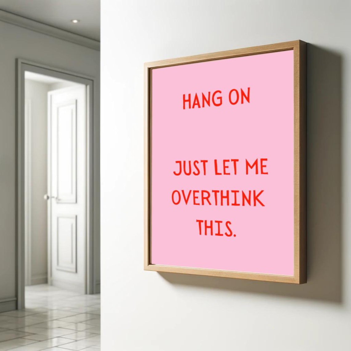 Hang On Just Let Me Overthink This Poster Funny Saying Retro Wall Art