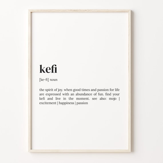Kefi Definition Print Dictionary Poster Quote Wall Art Inspirational Quotes Motivational Quote Gift For Family Gift For Him C17 565
