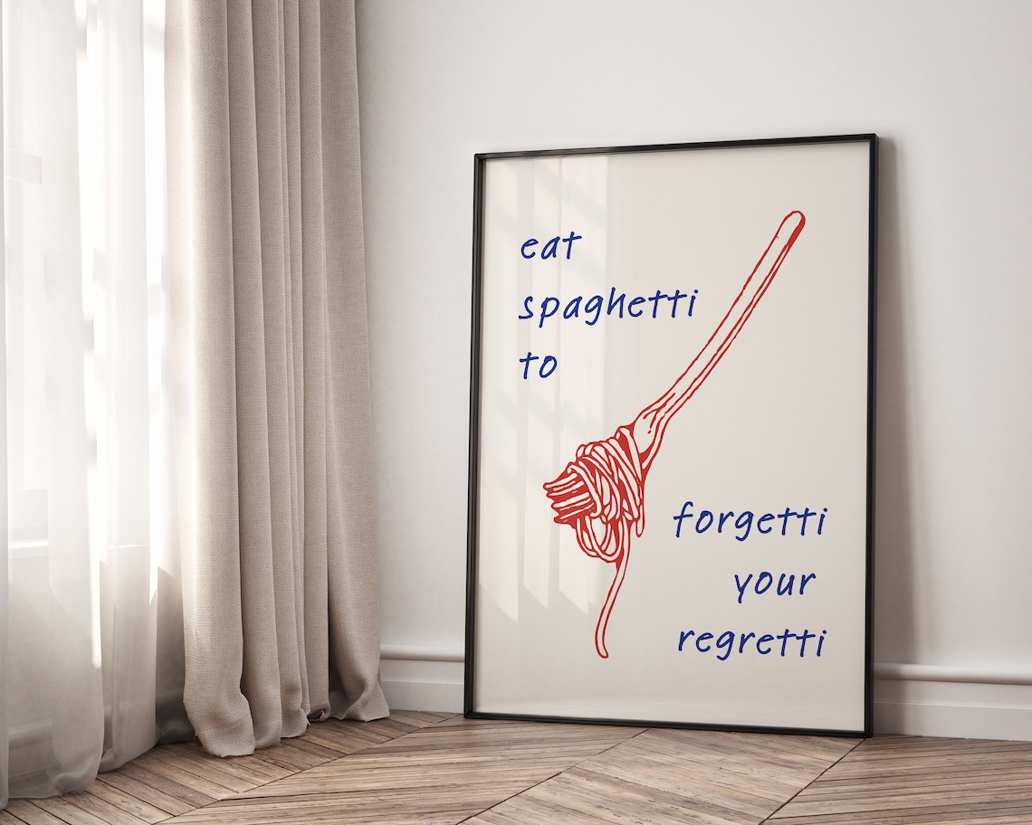 Eat Spaghetti To Forgetti Your Regretti Funny Food Quote Poster - Image 5