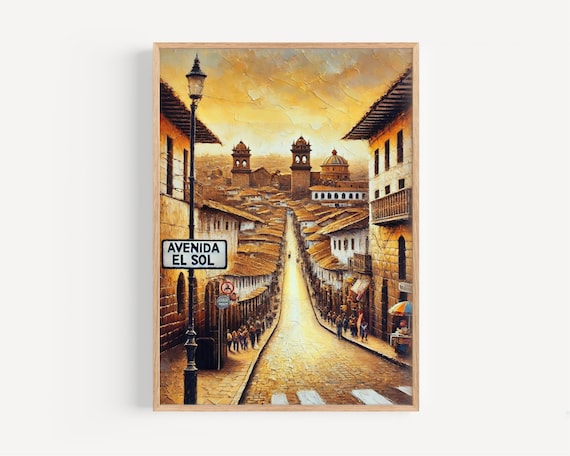 Cusco Wall Art Avenida El Sol Print Peru Decor Travel Poster Housewarming Gift