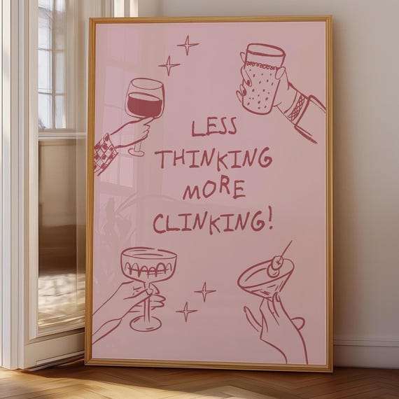 Funny Bar Cart Art Less Thinking More Clinking Preppy Pink Wall Decor For Kitchen Funky Bachelorette Party Sign Cheers Dorm Room Print