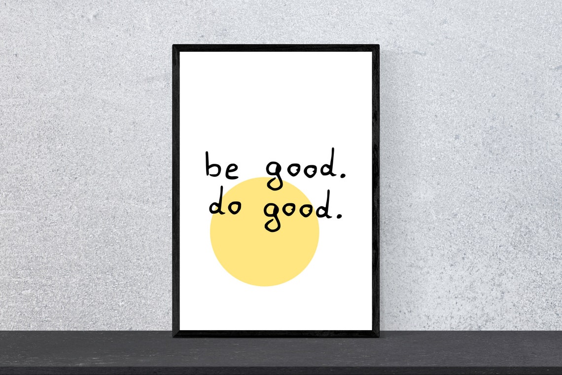 Be Good Do Good Positive Quote Yellow Circle Minimal Art Poster