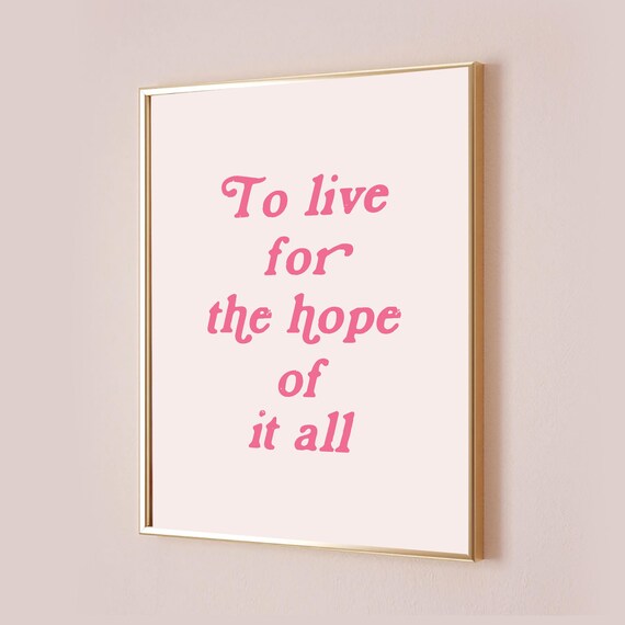 To Live For The Hope Of It All Pink Retro Bubble Quote Lyric Poster