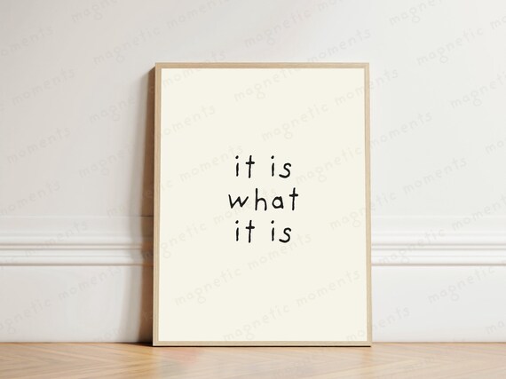 It Is What It Is Handwritten Minimalist Typography Quote Poster