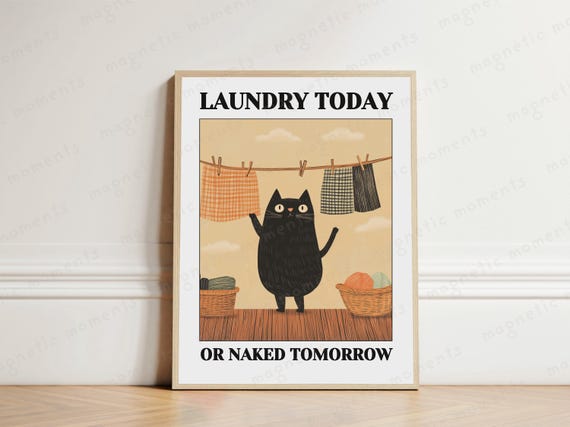 Laundry Today Or Naked Tomorrow Funny Cat Print With Clothesline Whimsical Home Decor Lover Wall Art