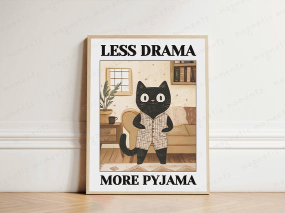 Less Drama More Pyjama Cat Print Funny Quote Poster Lazy Art Relaxing Wall Cute Decor Cozy