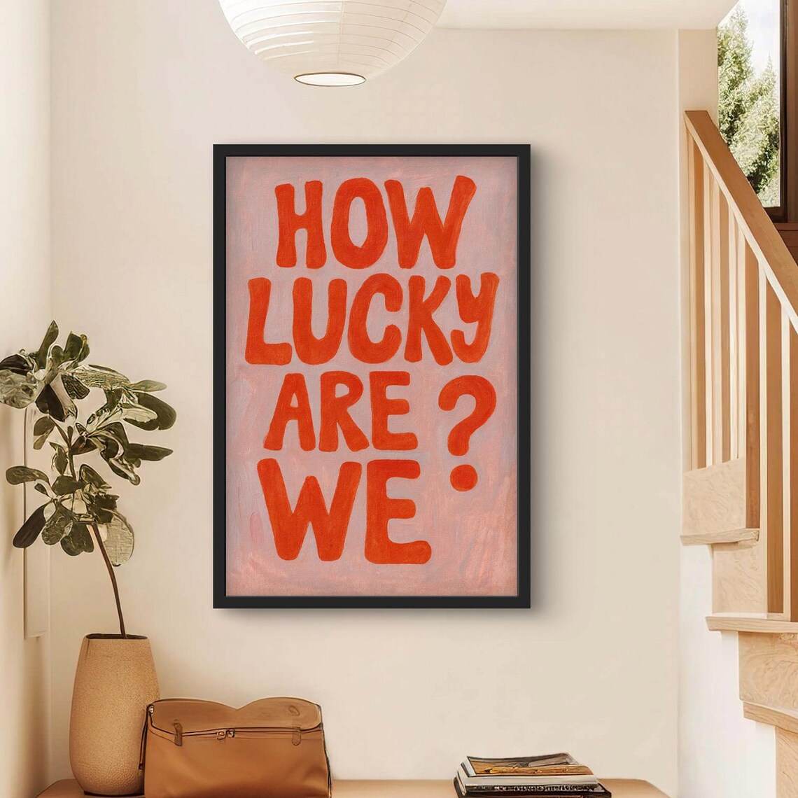 How Lucky Are We Funky Orange Typography Positive Quote Poster
