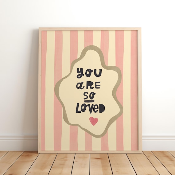 You Are So Loved Whimsical Quote Art Print